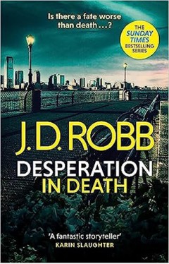 Desperation in Death: an Eve Dallas Thriller (in Death 55)